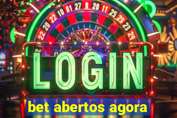 bet abertos agora